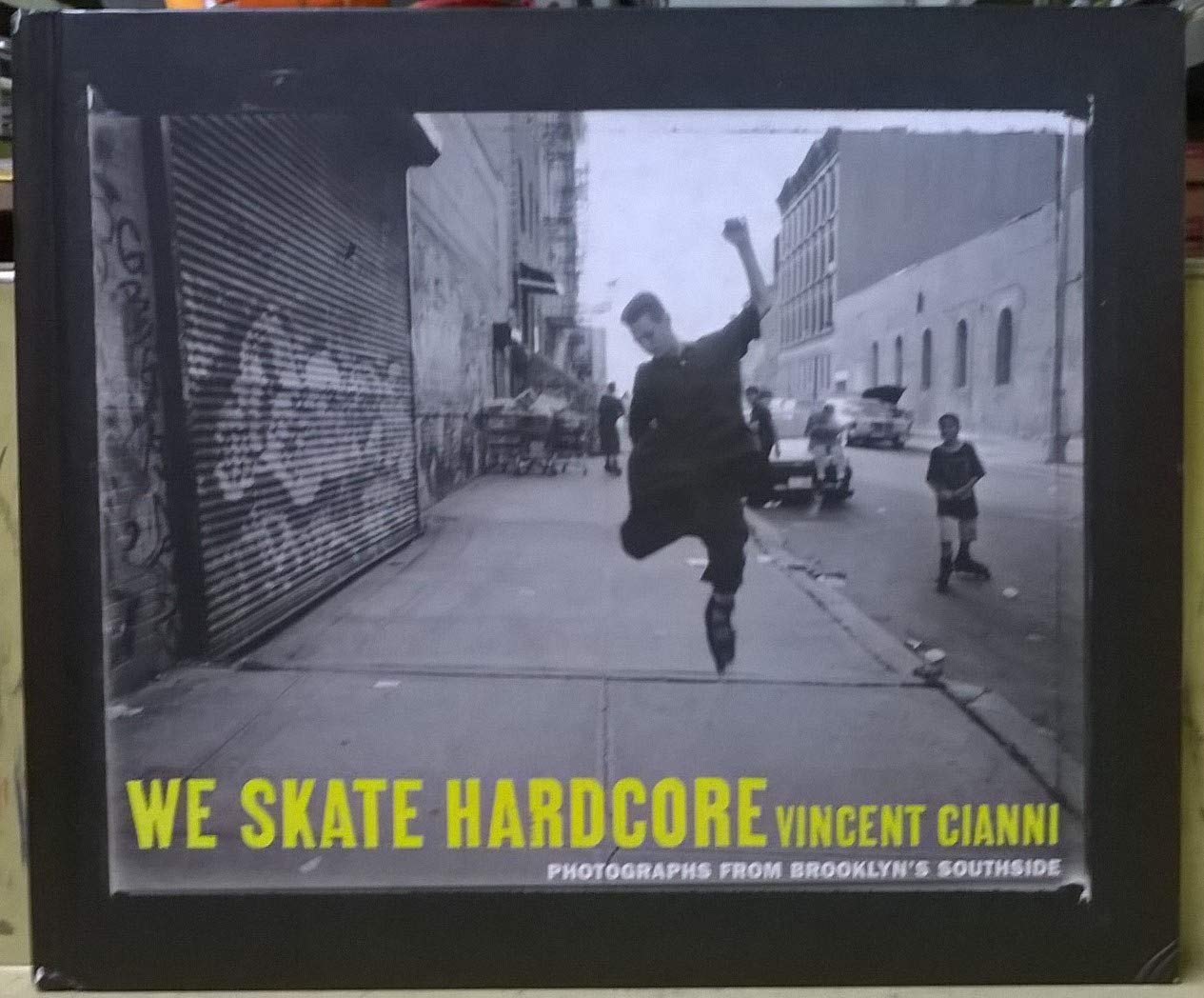 We Skate Hardcore: Photographs From Brooklyn'S Southside-new