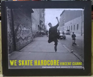 We Skate Hardcore: Photographs From Brooklyn'S Southside-new
