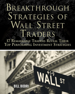 Breakthrough Strategies of Wall Street Traders: 17 Remarkable Traders Reveal Their Top Performing Investment Strategies,Used