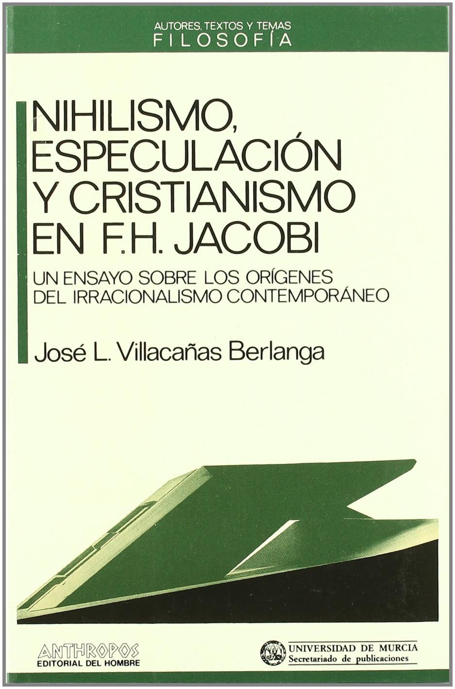 NIHILISMO, ESPECULACION Y CRISTIANISMO EN F. H. JACOBI (Spanish Edition),Used