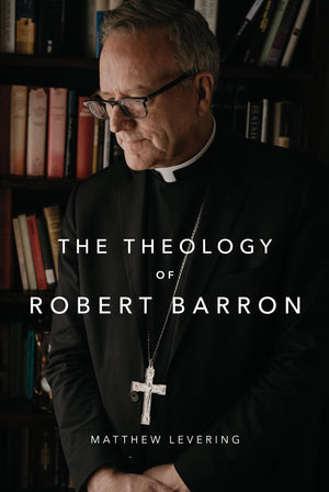 The Theology Of Robert Barron
