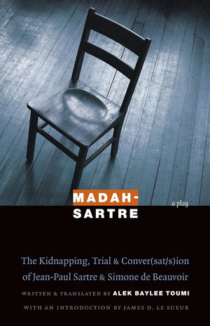 Madahsartre: The Kidnapping, Trial, And Conver(Sat/S)Ion Of Jeanpaul Sartre And Simone De Beauvoir (France Overseas: Studies I,New