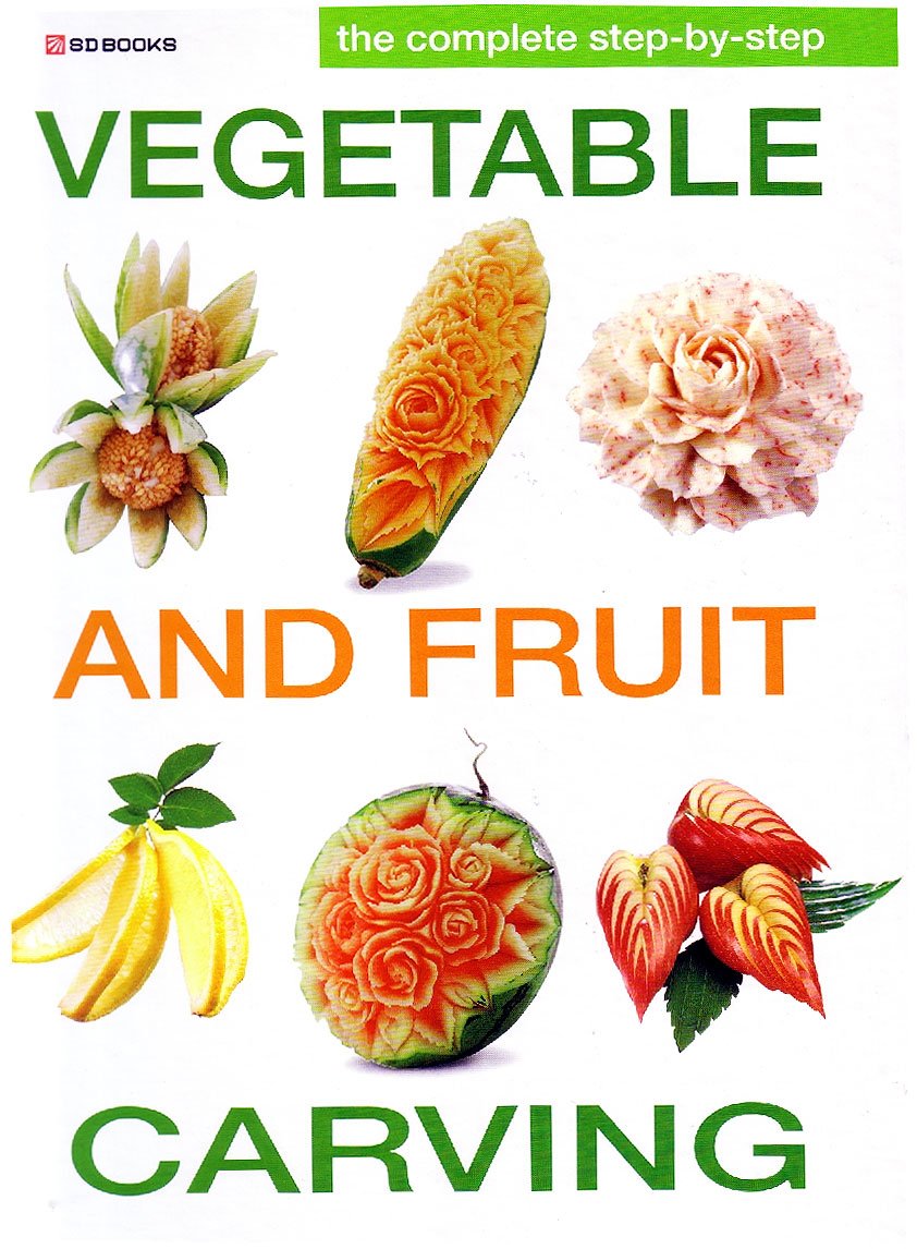 Complete Step by Step Vegetable and Fruit Carving,Used