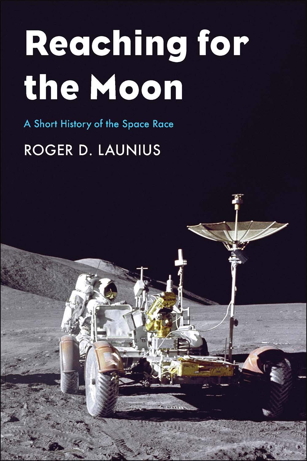 Reaching For The Moon: A Short History Of The Space Race