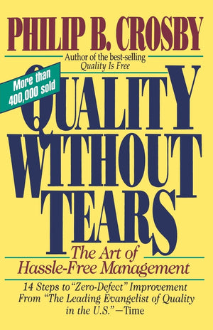 Quality Without Tears: The Art of HassleFree Management,Used