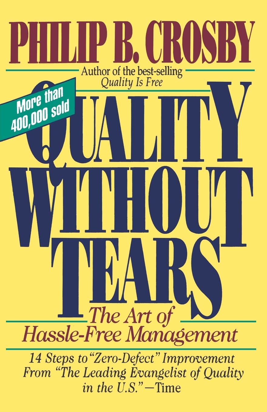 Quality Without Tears: The Art of HassleFree Management,Used