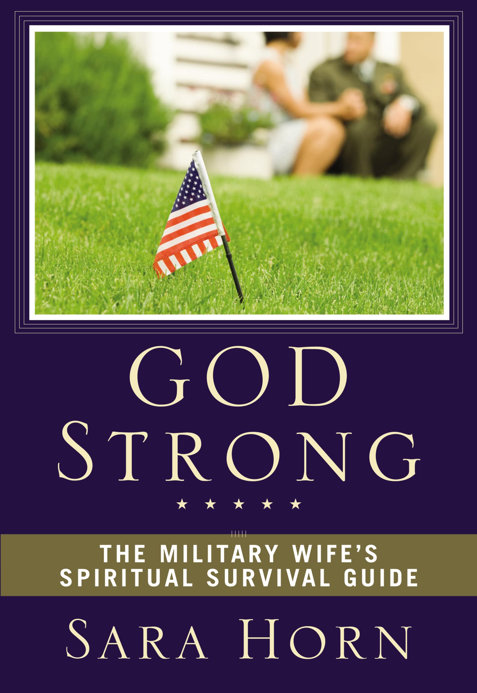 God Strong: The Military Wife's Spiritual Survival Guide,Used