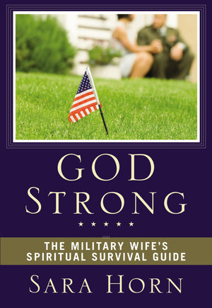 God Strong: The Military Wife's Spiritual Survival Guide,Used