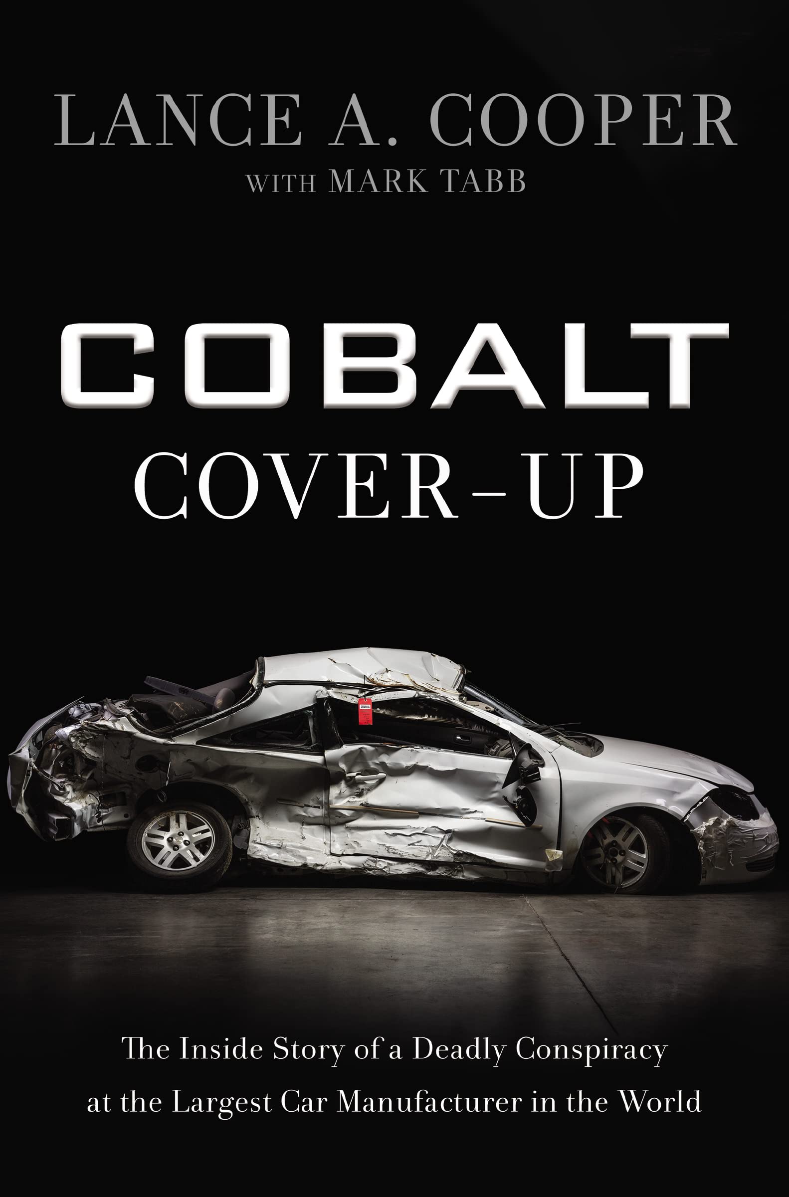 Cobalt CoverUp: The Inside Story of a Deadly Conspiracy at the Largest Car Manufacturer in the World,New