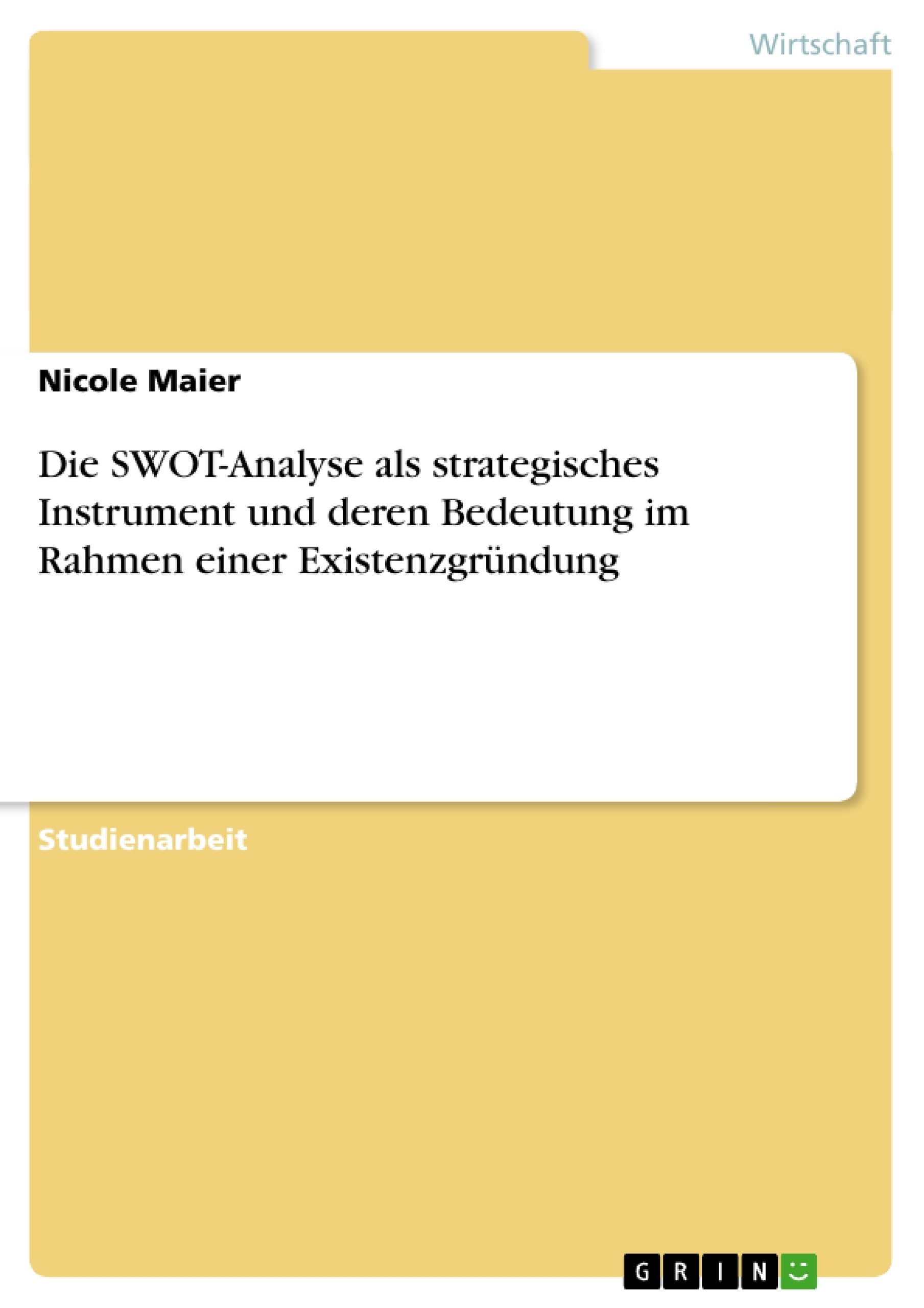Die Swotanalyse Als Strategisches Instrument Und Deren Bedeutung Im Rahmen Einer Existenzgrndung (German Edition),Used