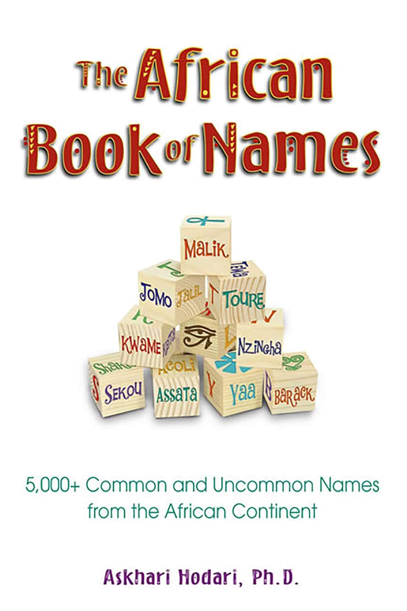 The African Book of Names: 5,000+ Common and Uncommon Names from the African Continent,Used