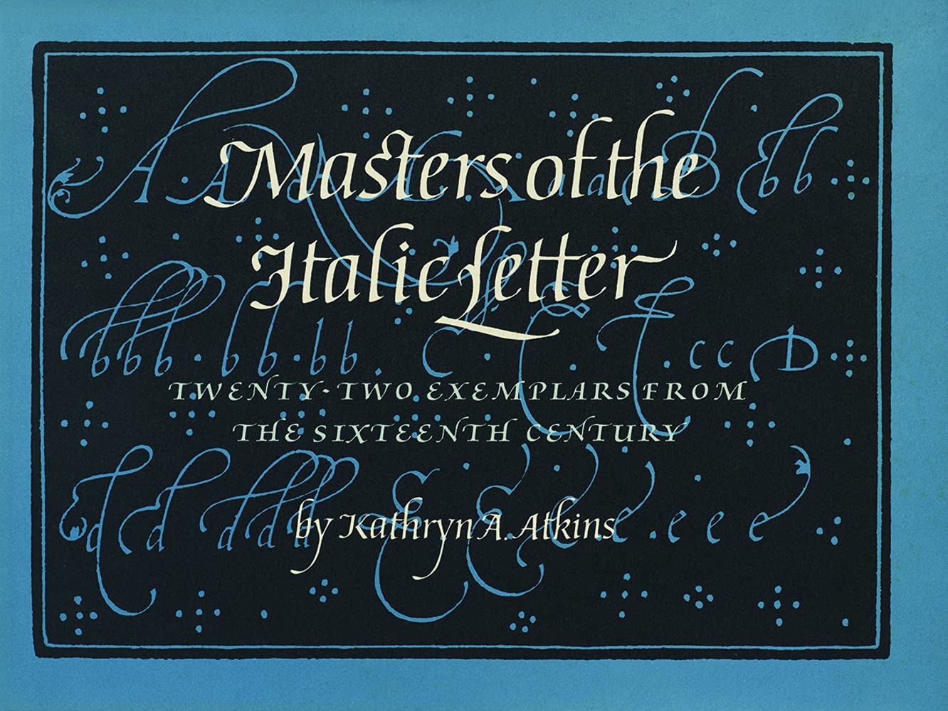 Masters Of The Italic Letter