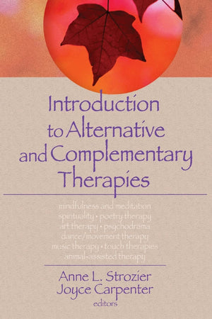 Introduction to Alternative and Complementary Therapies (Haworth Practical Practice in Mental Health),New