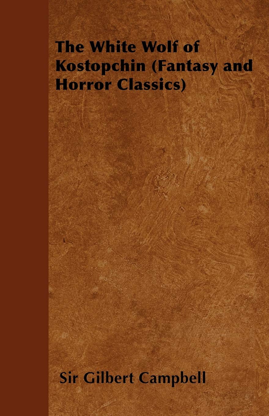 The White Wolf Of Kostopchin (Fantasy And Horror Classics),Used