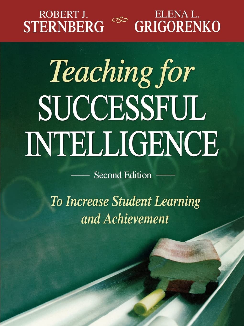 Teaching for Successful Intelligence: To Increase Student Learning and Achievement,New