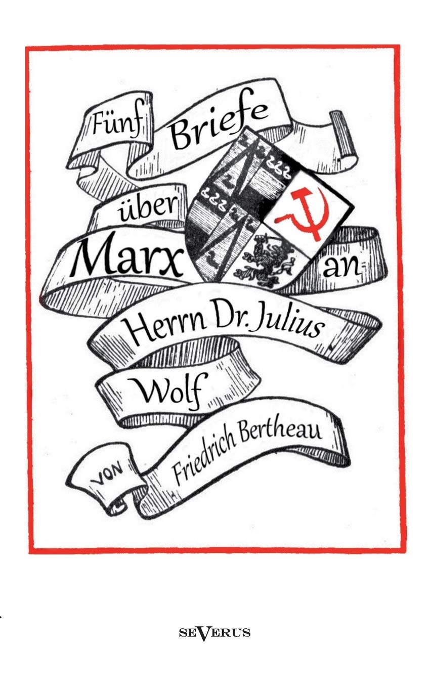 Fnf Briefe ber Marx  zeitgenssische Kritik an den Thesen von Karl Marx: an Herrn Dr. Julius Wolf (German Edition),Used
