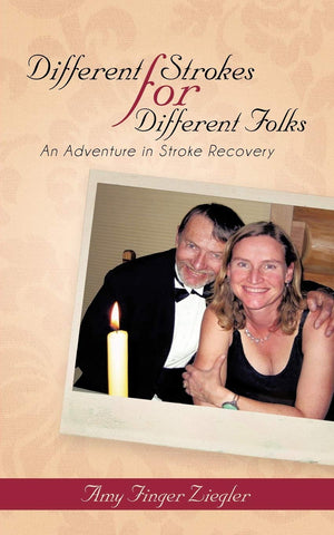 Different Strokes For Different Folks: An Adventure In Stroke Recovery,Used