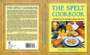 The Spelt Cookbook: Cooking with Nature's Grain for Life,Used