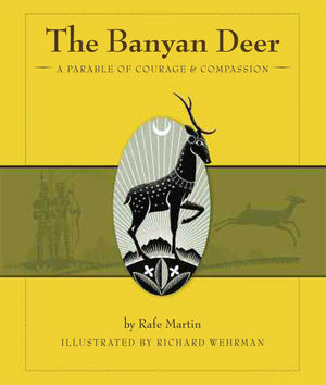 The Banyan Deer: A Parable of Courage and Compassion,Used
