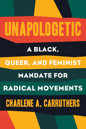 Unapologetic: A Black, Queer, And Feminist Mandate For Radical Movements,Used
