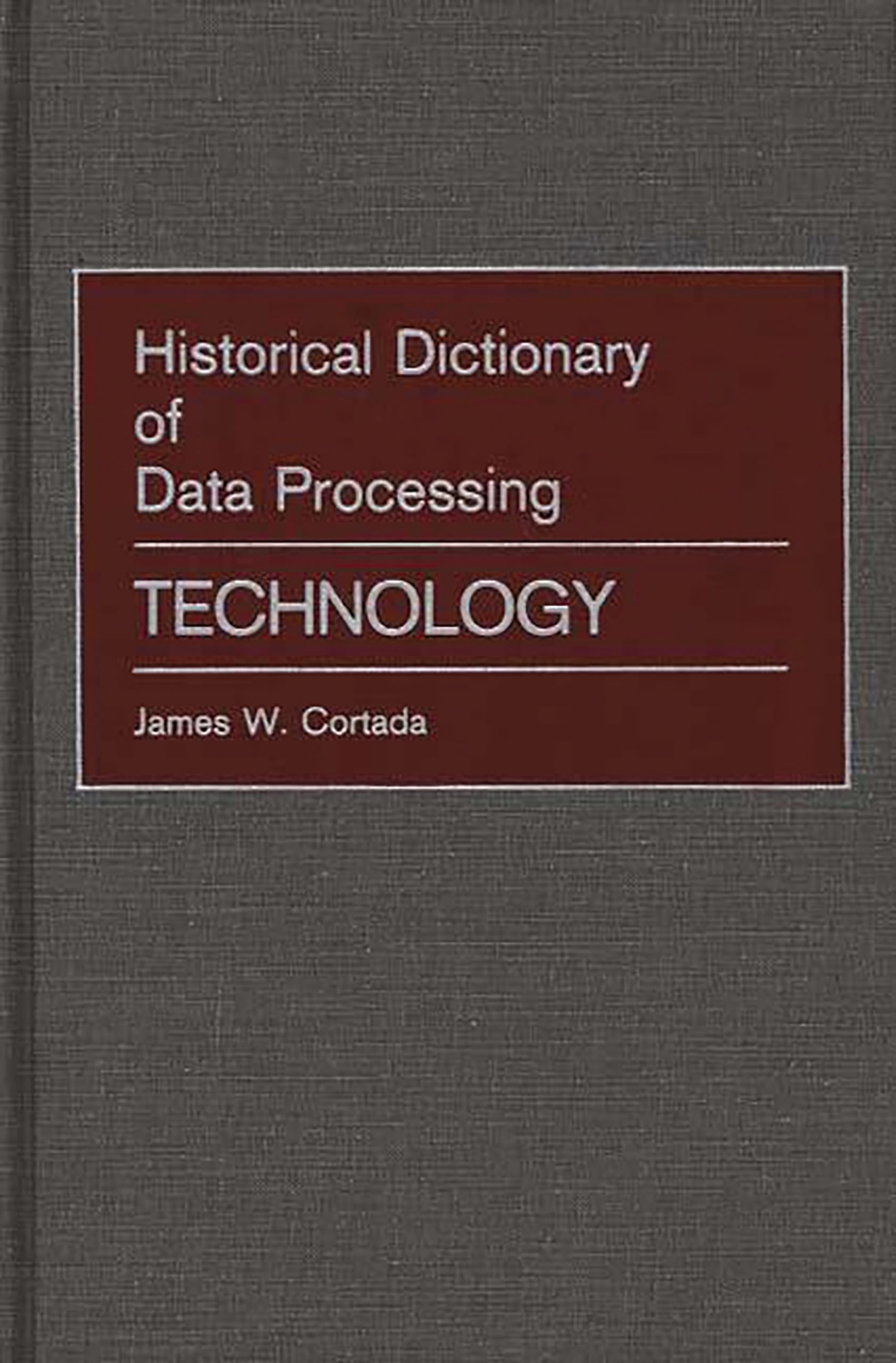 Historical Dictionary of Data Processing: Technology,Used