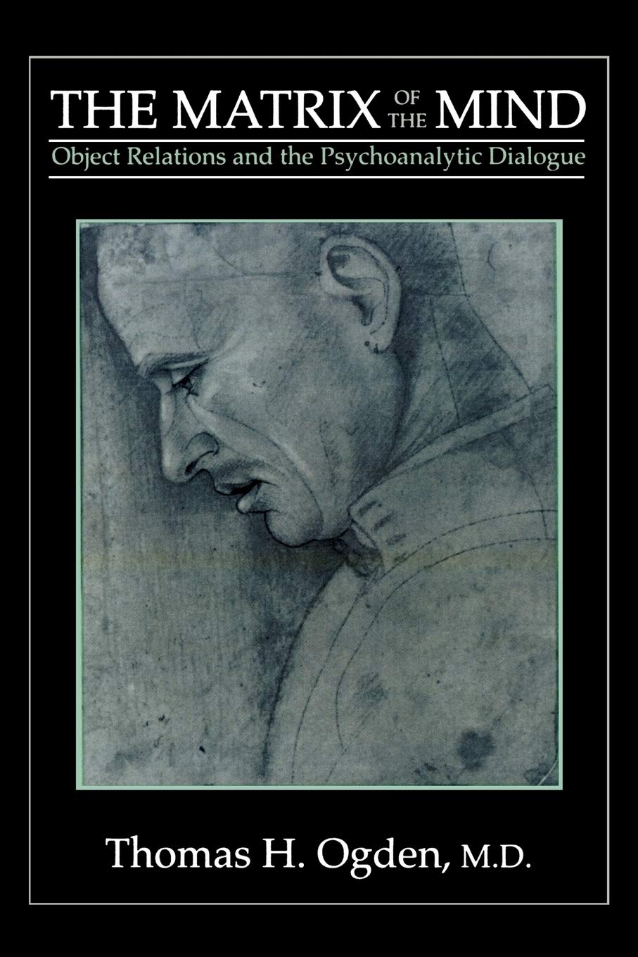 The Matrix of the Mind: Object Relations and the Psychoanalytic Dialogue,Used