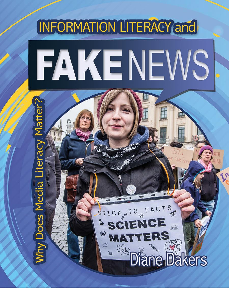 Information Literacy and Fake News (Why Does Media Literacy Matter?),Used