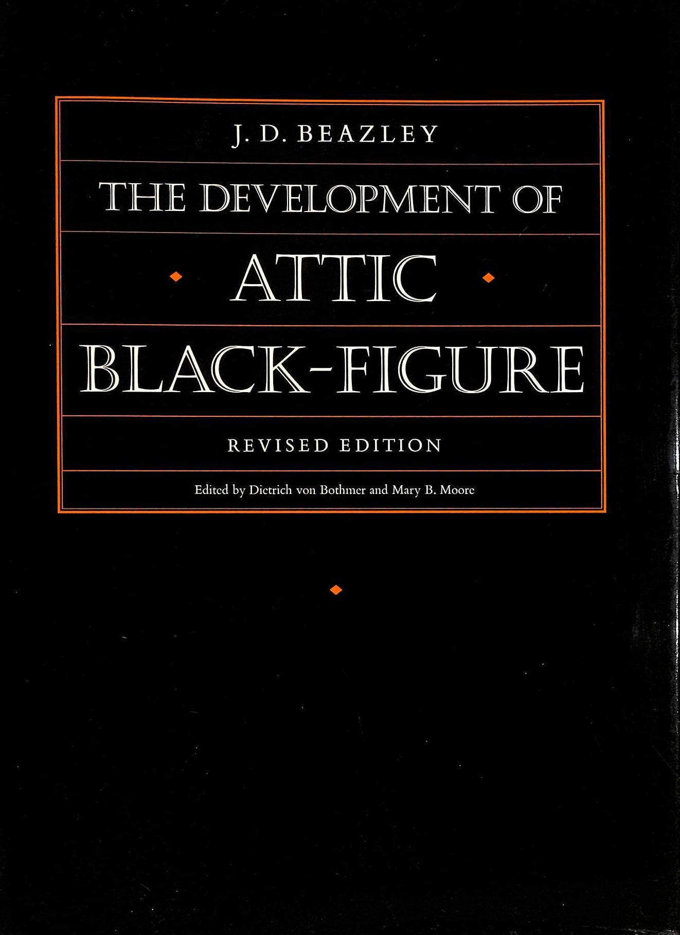 Development of the Attic BlackFigure, Revised edition (Sather Classical Lectures)