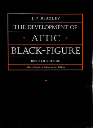 Development of the Attic BlackFigure, Revised edition (Sather Classical Lectures)