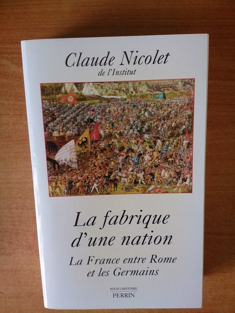 La fabrique d'une nation la France entre Rome et les Germains,Used