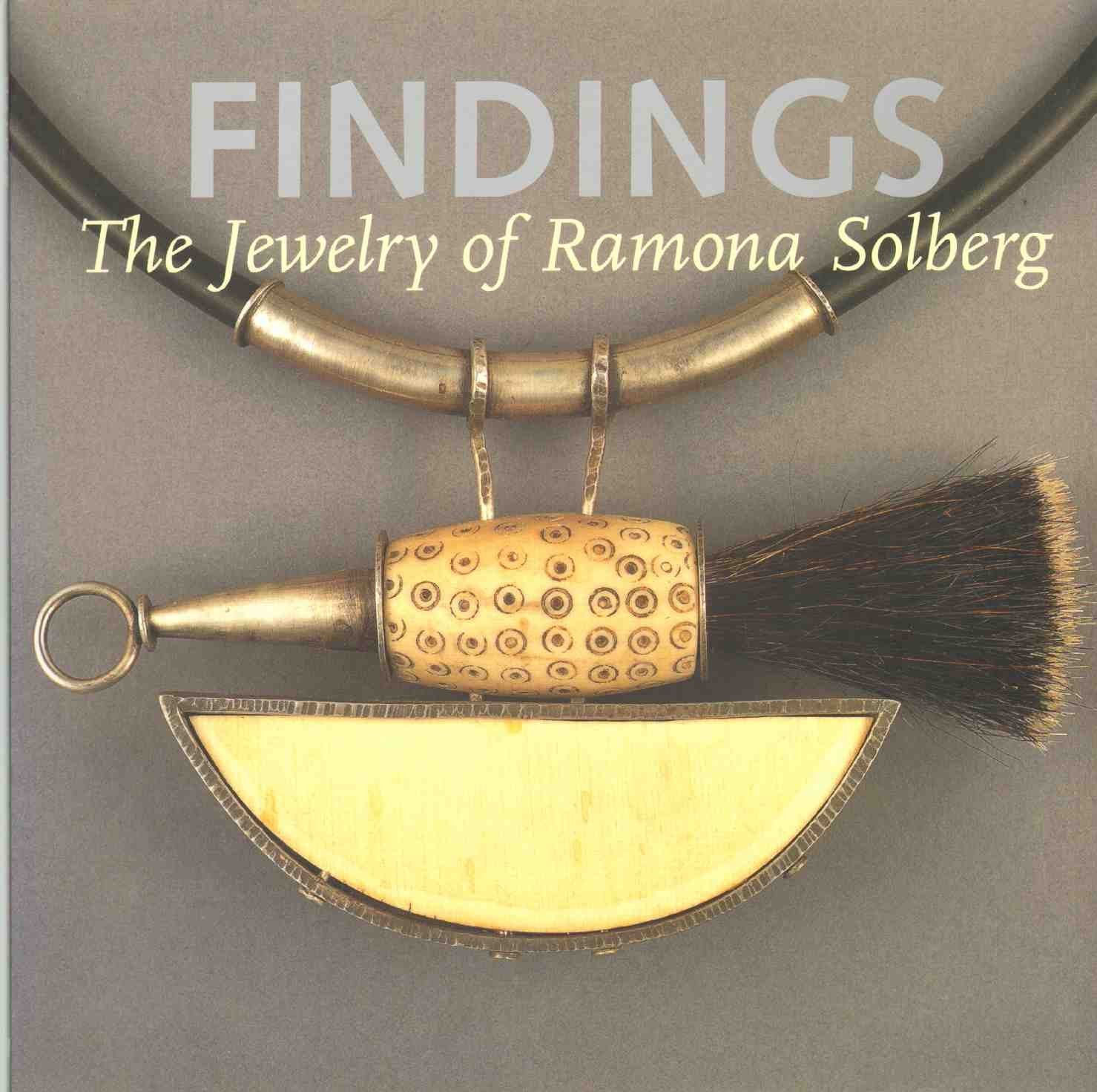 Findings: The Jewelry of Ramona Solberg,Used