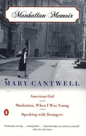 Manhattan Memoir: American Girl; Manhattan, When I Was Young; Speaking with Strangers,New