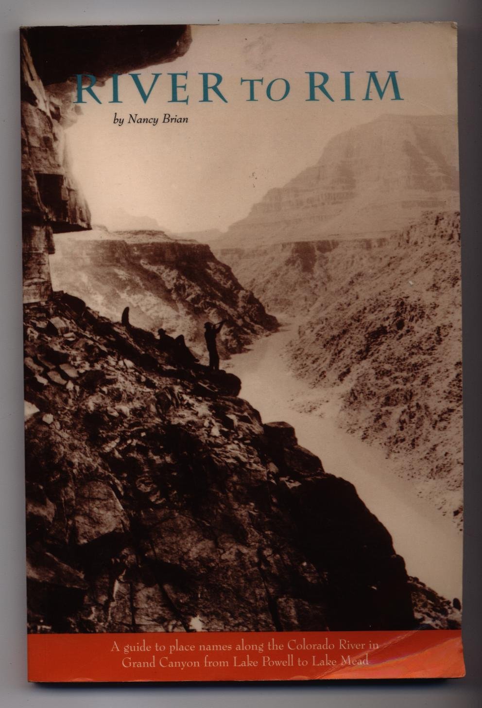 River to Rim: A Guide to Place Names Along the Colorado River in Grand Canyon from Lake Powell,Used