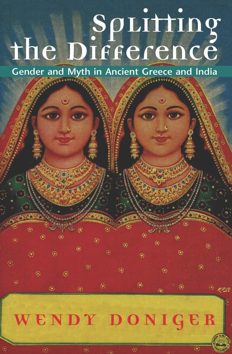 Splitting the Difference: Gender and Myth in Ancient Greece and India (Jordan Lectures in Comparative Religion),Used