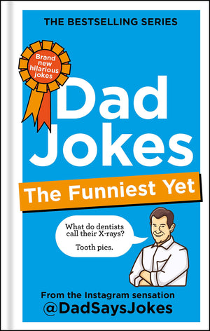 Dad Jokes: The Funniest Yet: The new collection from The Sunday Times bestseller