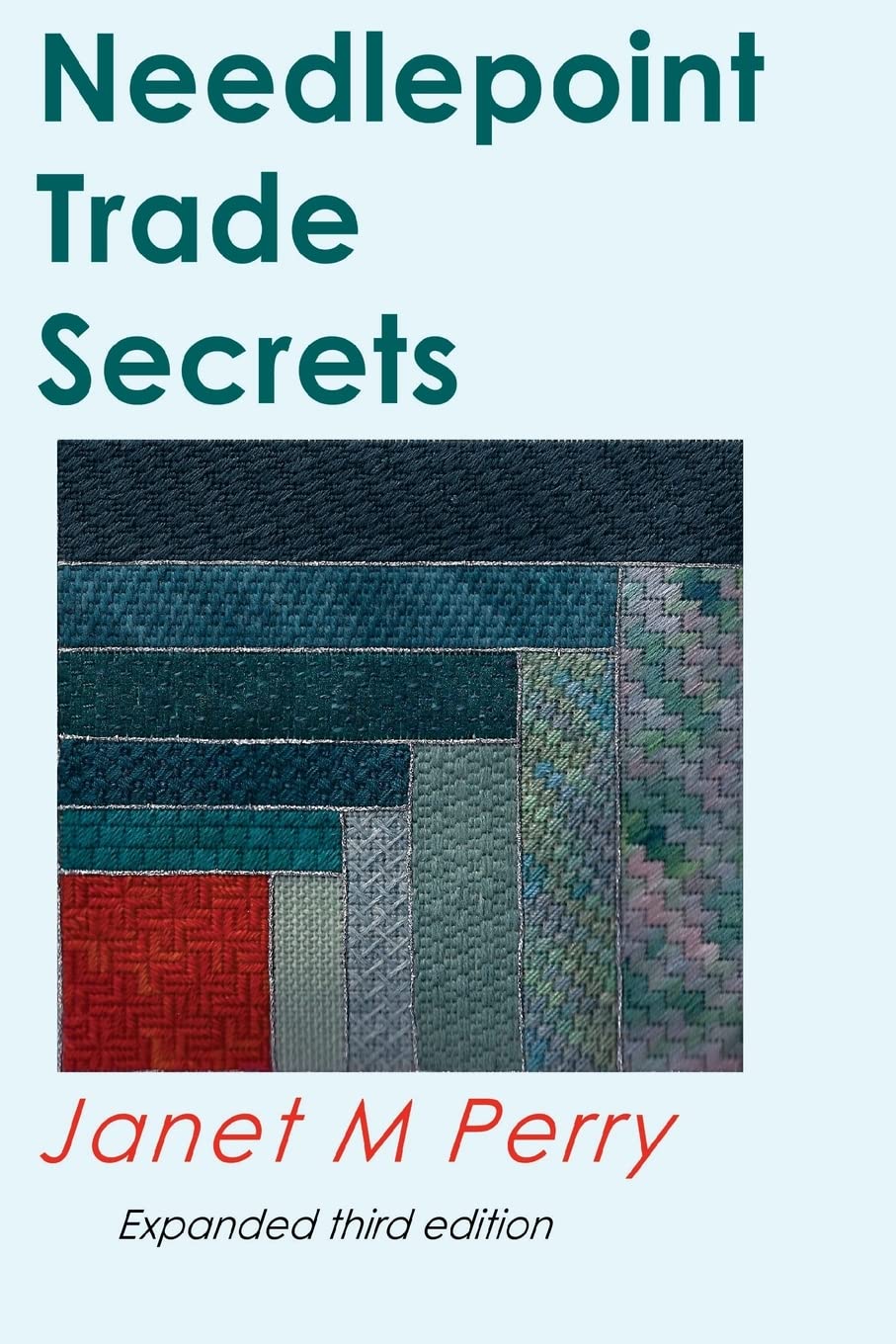 Needlepoint Trade Secrets: Great Tips about Organizing, Stitching, Threads, and Materials,Used