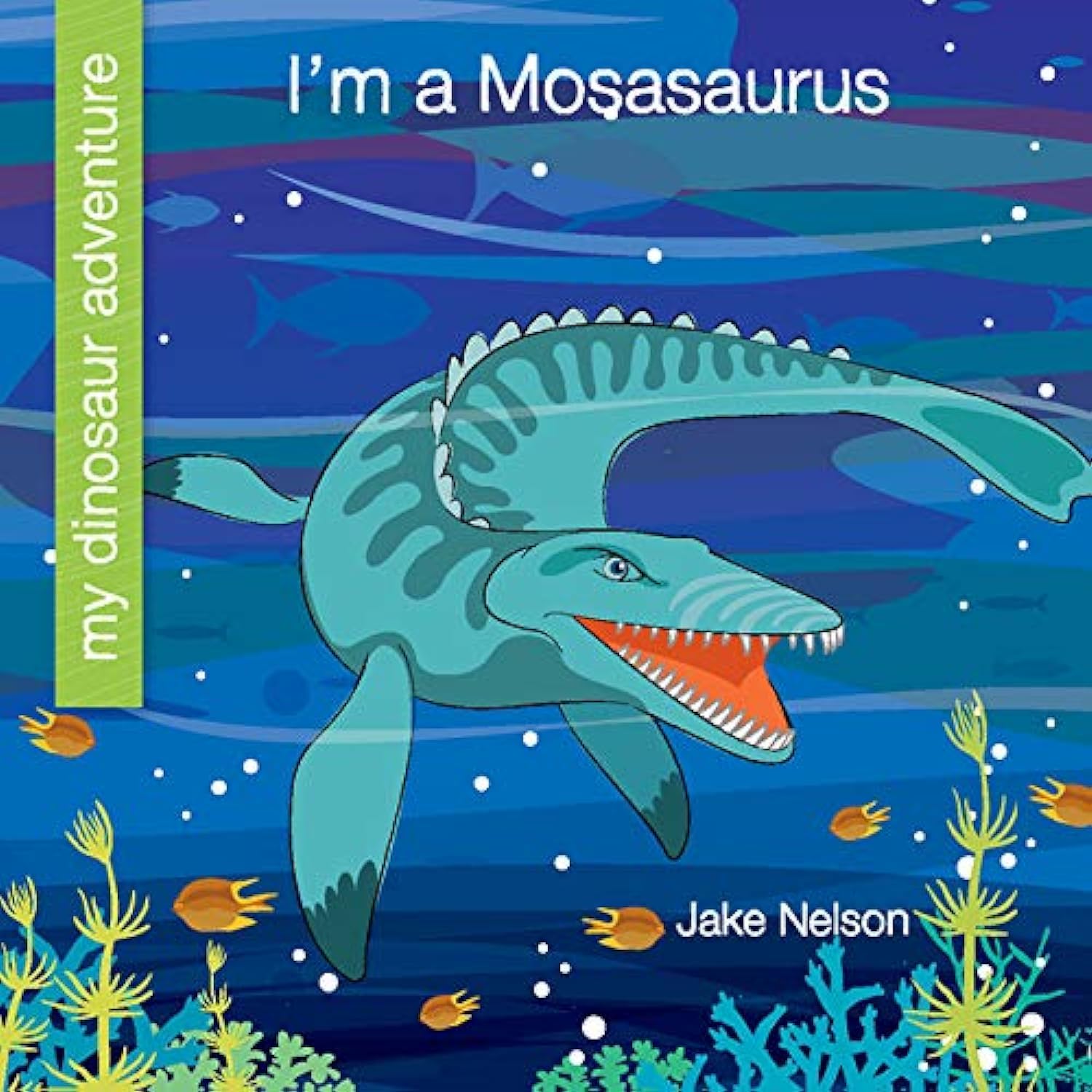 I'm a Mosasaurus (My Dinosaur Adventure),Used