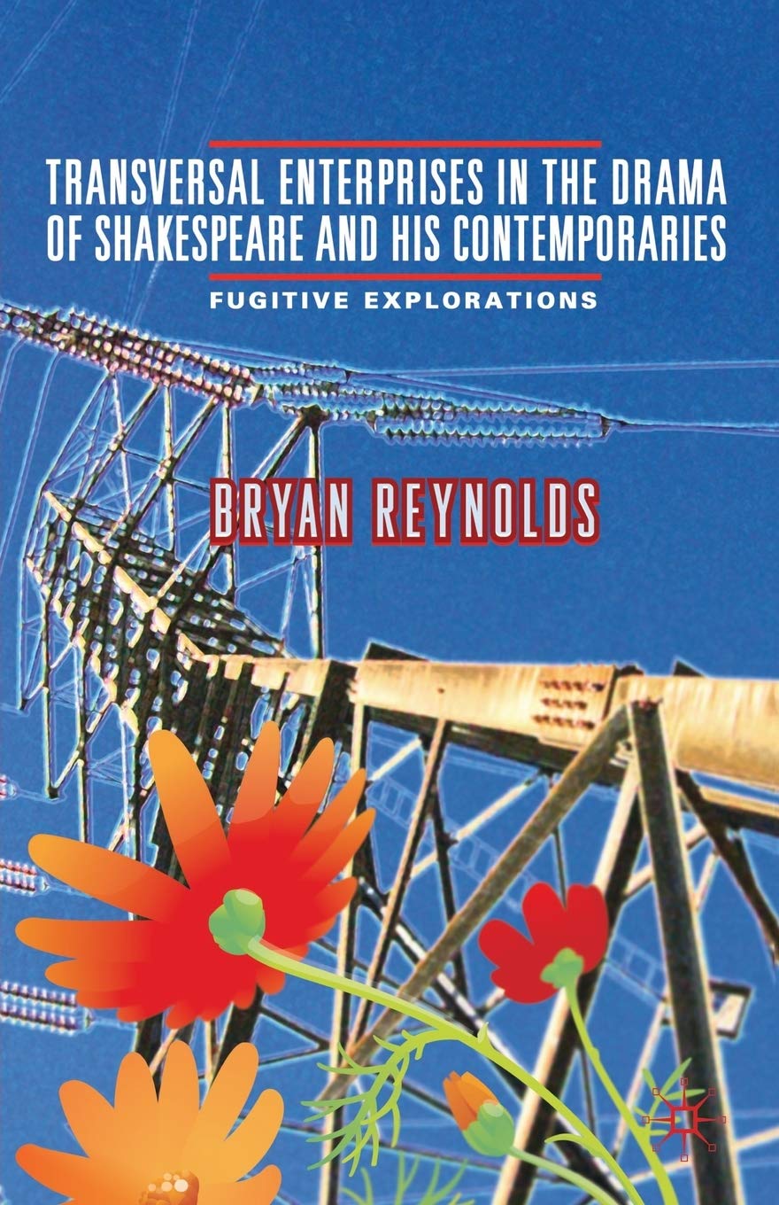 Transversal Enterprises in the Drama of Shakespeare and his Contemporaries: Fugitive Explorations,Used
