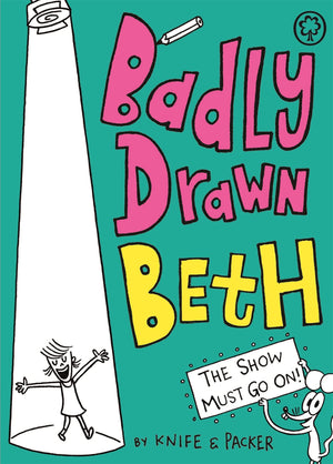 Badly Drawn Beth: The Show Must Go On!: Book 2,Used