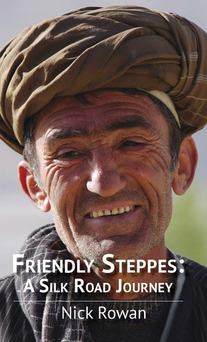 Friendly Steppes: A Silk Road Journey,Used