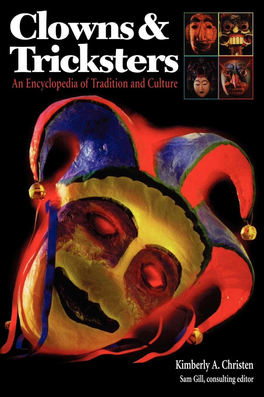 Clowns and Tricksters: An Encyclopedia of Tradition and Culture,Used