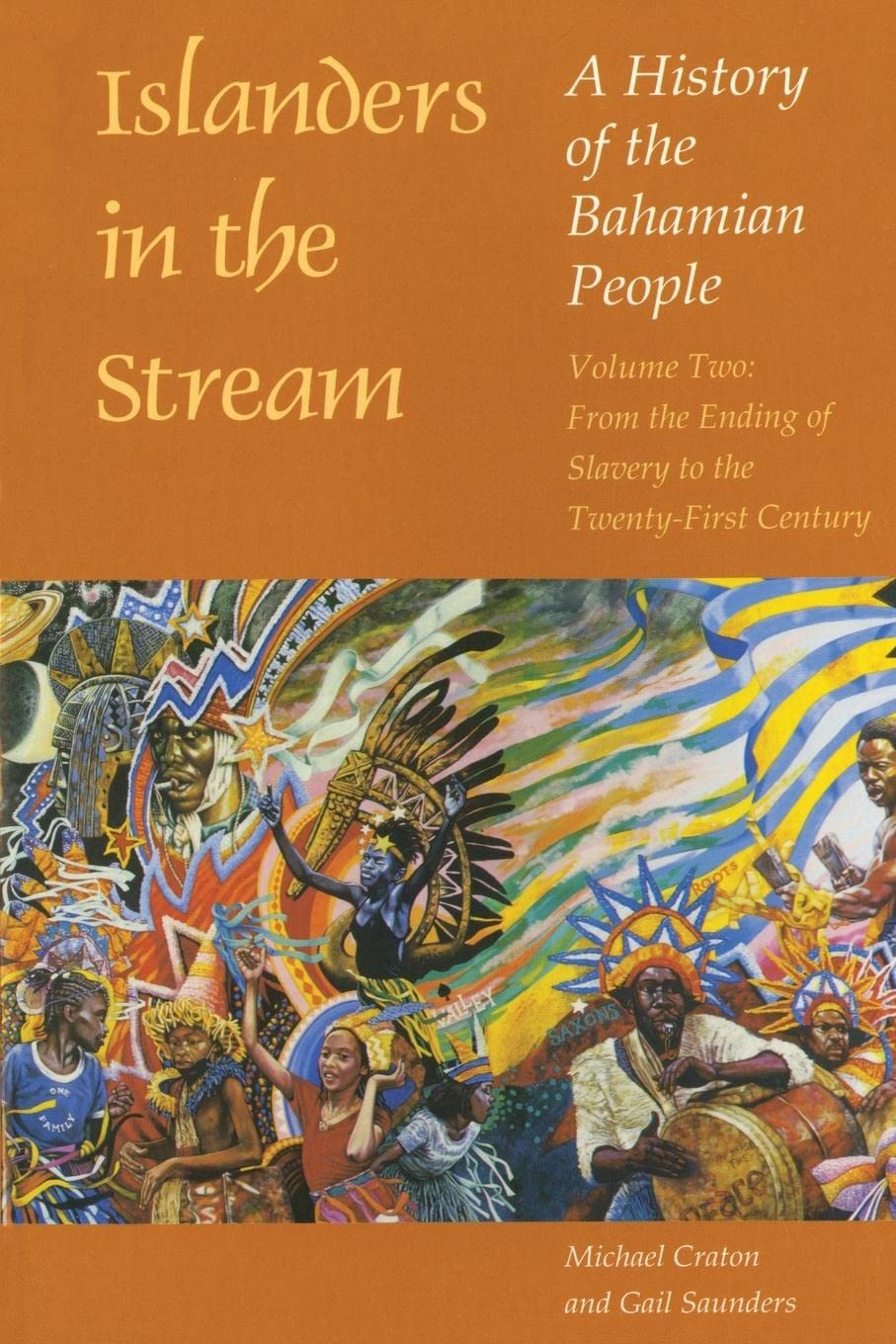 Islanders In The Stream: A History Of The Bahamian People: Volume Two: From The Ending Of Slavery To The Twentyfirst Century,New