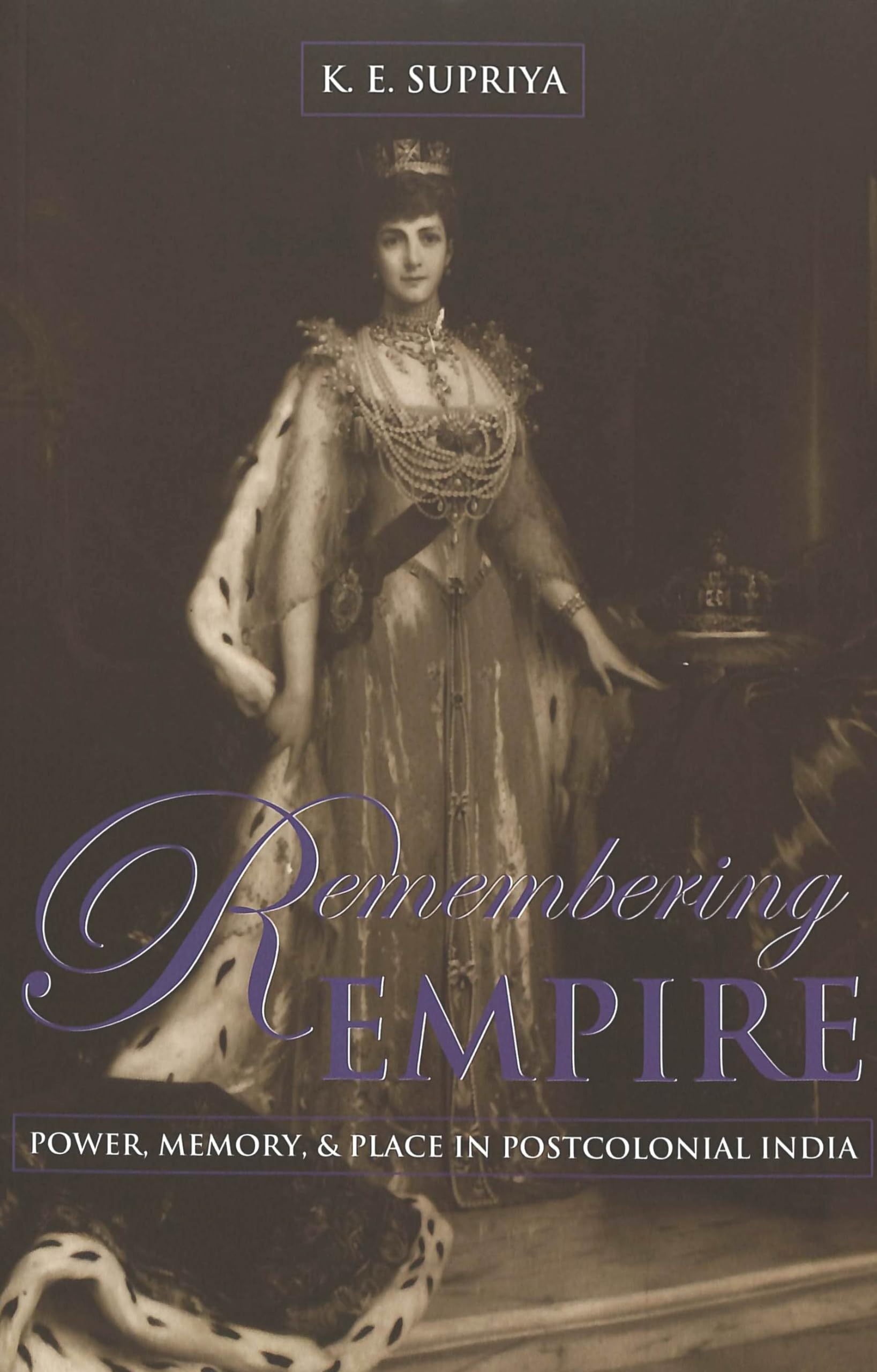 Remembering Empire: Power, Memory, & Place In Postcolonial India (Intersections In Communications And Culture),Used