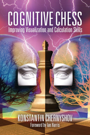 Cognitive Chess: Improving Visualization And Calculation Skills,Used