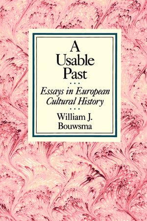 A Usable Past: Essays In European Cultural History