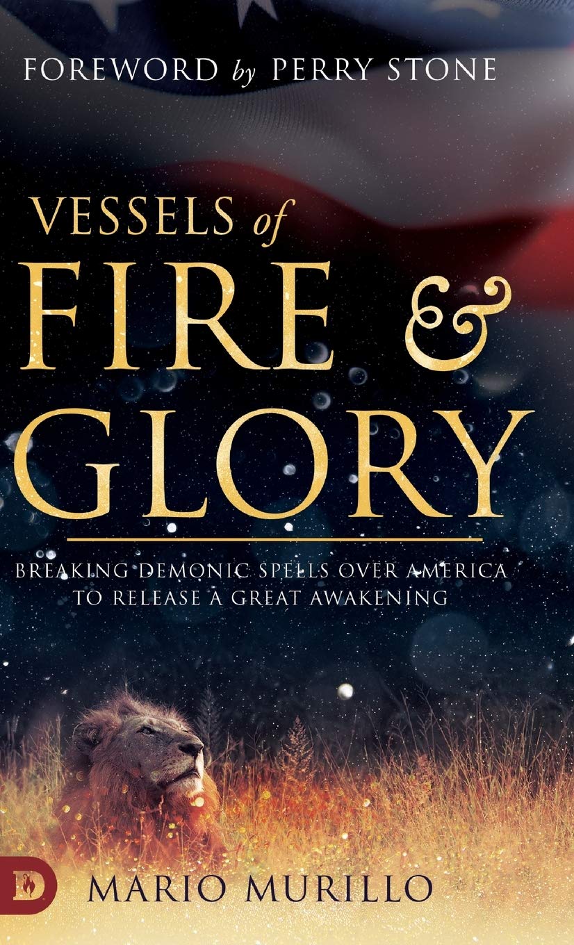 Vessels of Fire and Glory: Breaking Demonic Spells Over America to Release a Great Awakening,Used
