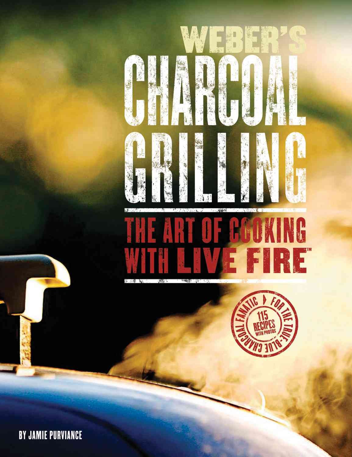 Weber's Charcoal Grilling: The Art of Cooking with Live Fire,Used
