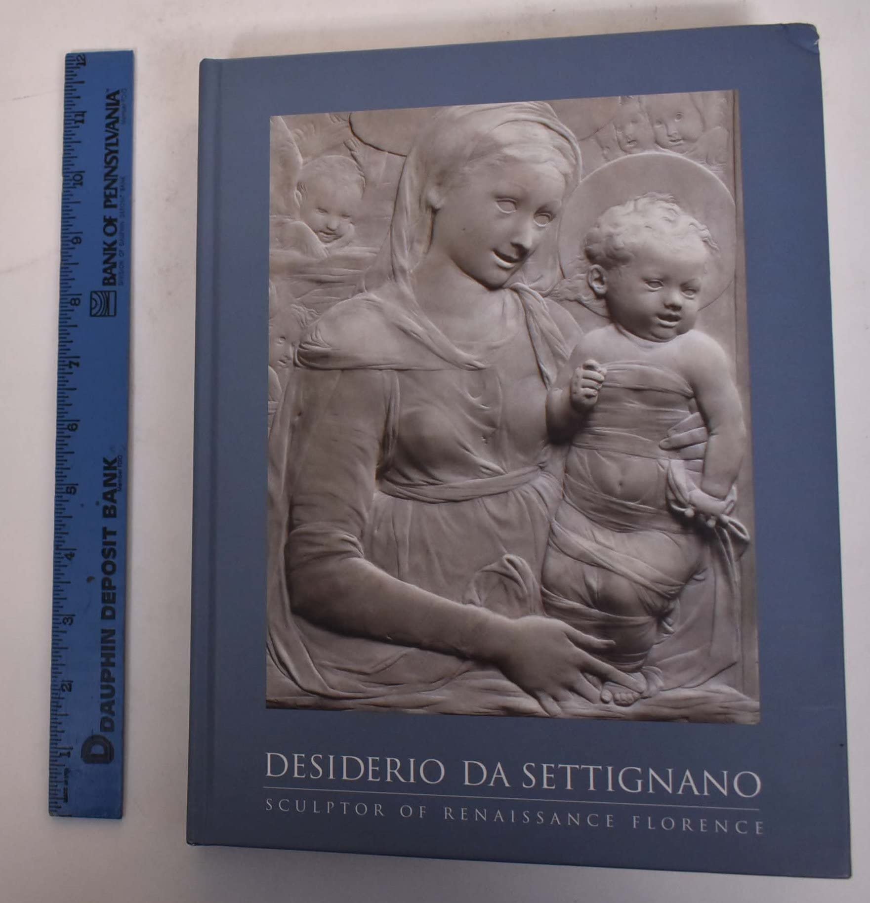 Desiderio da Settignano: Sculptor of Renaissance Florence,Used