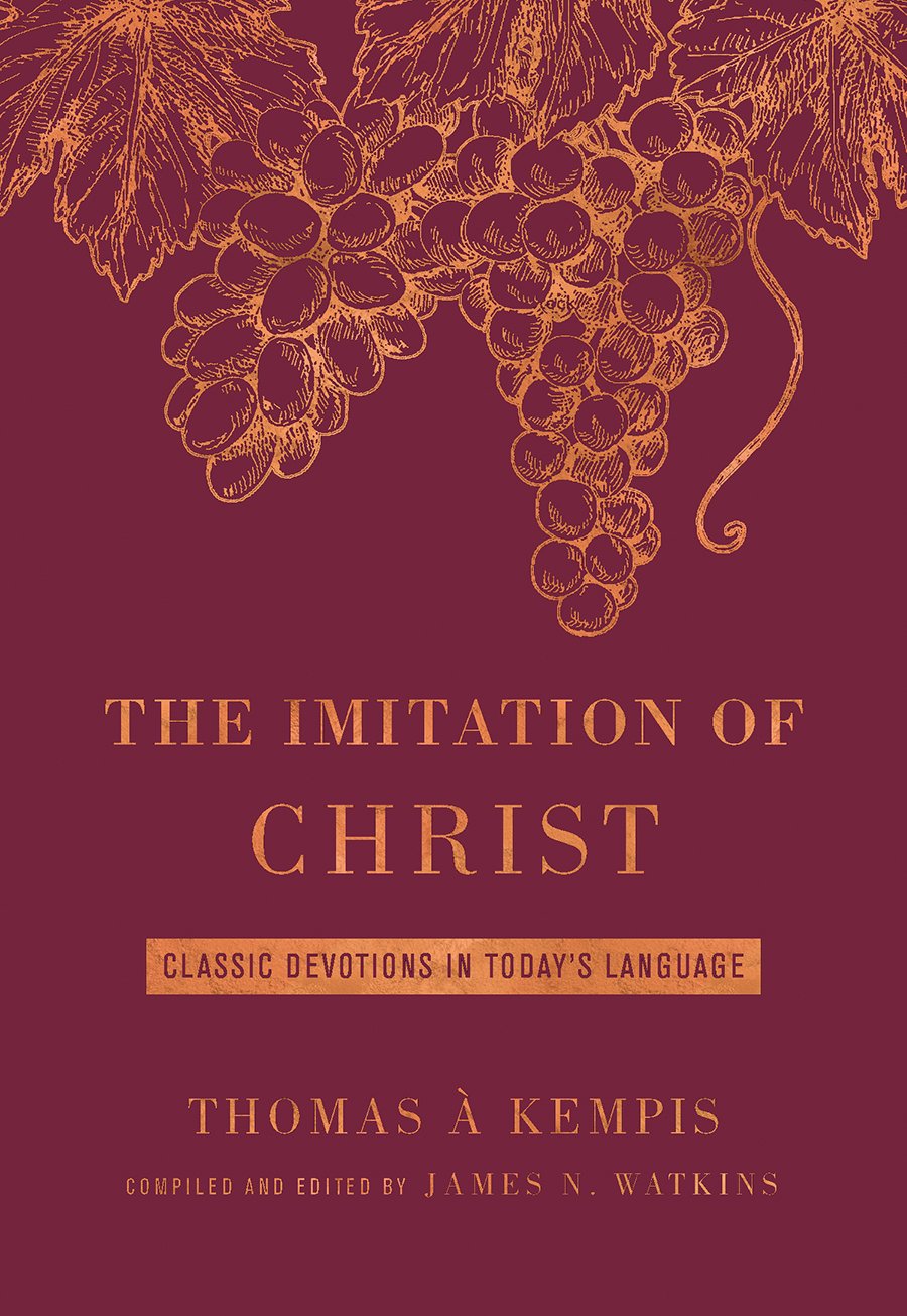 The Imitation of Christ: Classic Devotions in Todays Language,