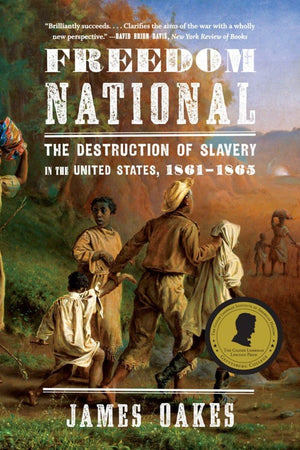 Freedom National: The Destruction of Slavery in the United States, 18611865